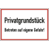 Privatgrundstück Betreten auf eigene Gefahr!
