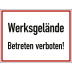 Werksgelände Betreten verboten! Werksgelände Betreten verboten!