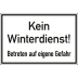 Kein Winterdienst! Betreten auf eigene Gefahr Kein Winterdienst! Betreten auf eigene Gefahr