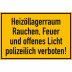 Heizöllagerraum Rauchen, Feuer und offenes Licht polizeilich verboten! Heizöllagerraum Rauchen, Feuer und offenes Licht polizeilich verboten!