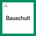 Wertstoffkennzeichnung "Bauschutt" Wertstoffkennzeichnung "Bauschutt"
