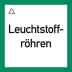 Wertstoffkennzeichnung "Leuchtstoffröhren" Wertstoffkennzeichnung "Leuchtstoffröhren"