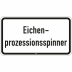 Eichenprozessionsspinner - Verkehrsschild VZ 2851 Eichenprozessionsspinner - Verkehrsschild VZ 2851