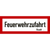 Feuerwehrzufahrt mit Angabe der Behörde nach DIN 4066 Feuerwehrzufahrt mit Angabe der Behörde nach DIN 4066