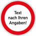 Verbotszeichen mit Text oder Standardsymbol nach Ihren Angaben Verbotszeichen mit Text oder Standardsymbol nach Ihren Angaben