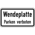 Wendeplatte - Parken verboten Zusatzschild VZ 2422 Wendeplatte - Parken verboten Zusatzschild VZ 2422