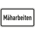 Zusatzzeichen Mäharbeiten Zusatzschild mit VZ 2122 Zusatzzeichen Mäharbeiten Zusatzschild mit VZ 2122