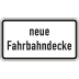 Zusatzzeichen Neue Fahrbahndecke Zusatzschild VZ 2111 Zusatzzeichen Neue Fahrbahndecke Zusatzschild VZ 2111