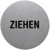 Textschild - Ziehen (rund) Textschild - Ziehen (rund)