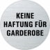 Textschild - Keine Haftung für Garderobe (rund)