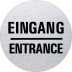 Textschild - Eingang/Entrance Textschild - Eingang/Entrance
