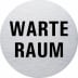 Textschild - Warteraum (rund)