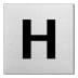 Textschild - H (quadratisch) Textschild - H (quadratisch)