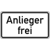 Zusatzzeichen Anlieger frei Zusatzschild mit VZ 1020-30 Zusatzzeichen Anlieger frei Zusatzschild mit VZ 1020-30
