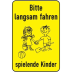 Bitte langsam fahren - spielende Kinder