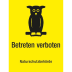 Betreten verboten - Naturschutzbehörde