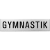 Textschild - Gymnastik (eckig) Textschild - Gymnastik (eckig)