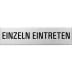 Textschild - Einzeln eintreten (eckig) Textschild - Einzeln eintreten (eckig)