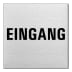 Textschild - Eingang (quadratisch) Textschild - Eingang (quadratisch)