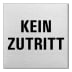 Textschild - Kein Zutritt (quadratisch)