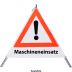 Faltsignal - Gefahrenstelle mit Text: Maschineneinsatz Faltsignal - Gefahrenstelle mit Text: Maschineneinsatz