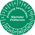 Prüfplaketten - Prüfung bestanden / Nächster Prüftermin
