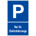 Parkplatzschild P - Nur für Elektrofahrzeuge Parkplatzschild P - Nur für Elektrofahrzeuge
