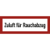 Brandschutzschild mit der Aufschrift Zuluft für Rauchabzug in schwarzer Schrift auf weißem Hintergrund mit rotem Rahmen