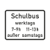 Verkehrsschild Schulbus tageszeitliche Benutzung werktags 7-9h und 11-13h außer samstags